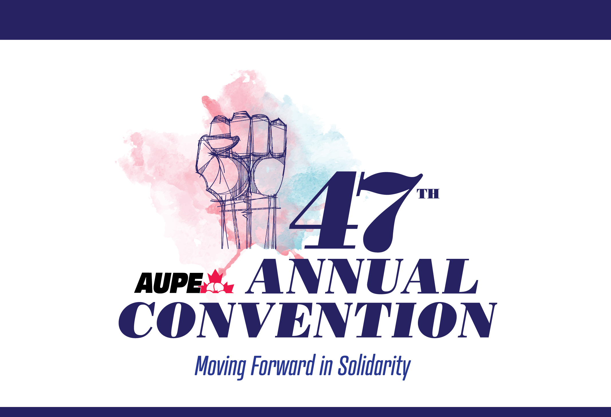 AUPE's 47th Annual Convention, Moving Forward in Solidarity