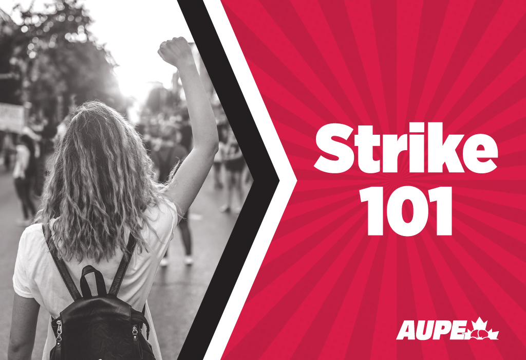 The back of a woman wearing a backpack and holding up a fist in solidarity. A black and white arrow points to right side text: Strike 101. AUPE logo bottom right.
