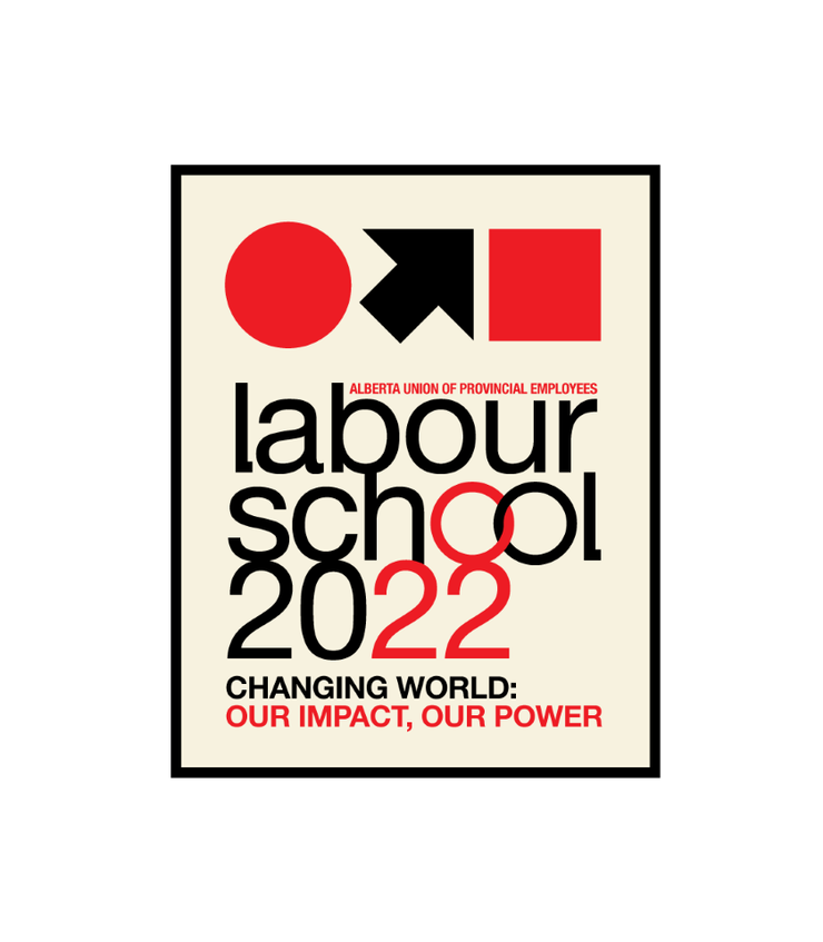 AUPE Labour School 2022 logo that says &quot;Changing world: our impact, our power&quot;