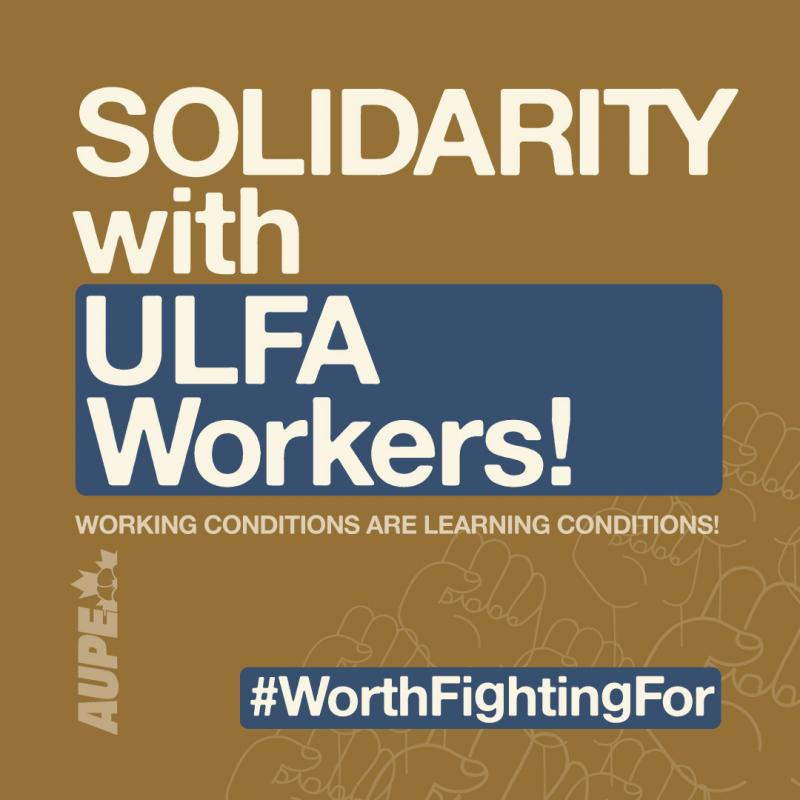 Solidarity with ULFA Workers! Working conditions are learning conditions. #WorthFightingFor