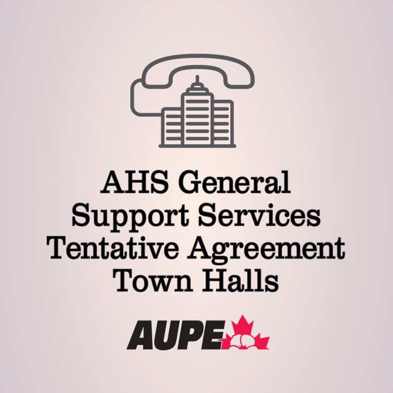 AHS General Support Services Bargaining Town Halls
