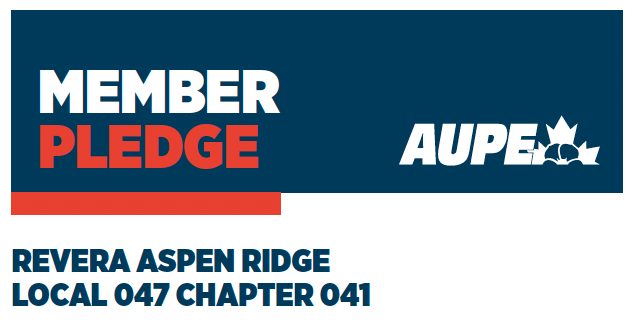 AUPE Member Pledge banner - Revera Aspen Ridge - Local 047 Chapter 041
