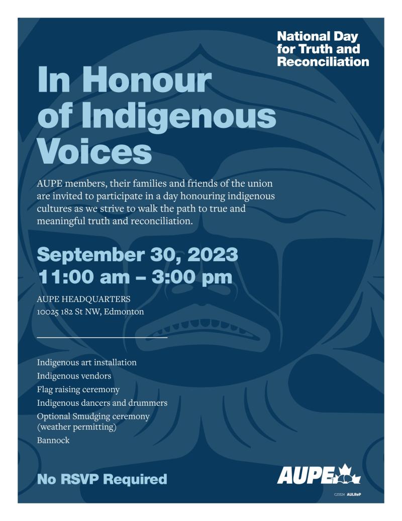 In honour of Indigenous voices. All are invited to attend AUPE National Day for Truth and Reconciliation ceremony from 11 a.m. to 3 p.m. at Edmonton Headquarters on September 30.