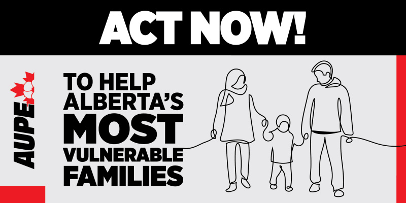 Act NOW to help Alberta’s most vulnerable families